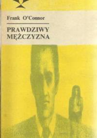 Prawdziwy mężczyzna - Frank O'Connor