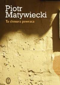 Ta chmura powraca - Piotr Matywiecki