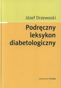 Podręczny leksykon diabetologiczny - Józef Drzewoski
