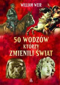 50 wodzów, którzy zmienili świat - William Weir