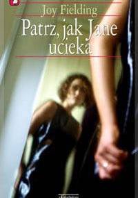 Patrz jak Jane ucieka - Joy Fielding