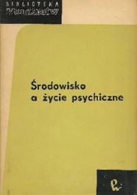 Środowisko a życie psychiczne. Wybór artykułów z "Scientific American" - praca zbiorowa