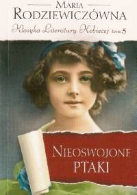 Nieoswojone ptaki - Maria Rodziewiczówna
