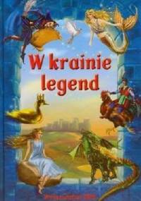 W krainie legend - Justyna Kubacka