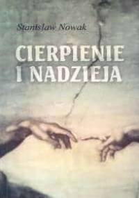 Cierpienie i nadzieja - Stanisław Nowak