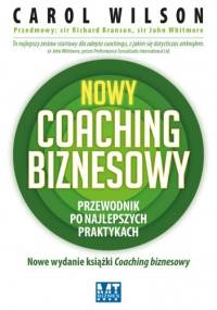 Nowy coaching biznesowy. Przewodnik po najlepszych praktykach - Carol Wilson