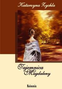 Tajemnica Magdaleny - Katarzyna Zychla