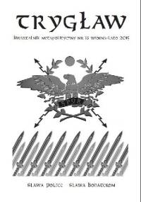 Trygław. Kwartalnik metapolityczny nr 16, wiosna-lato 2015 - Tomasz Szczepański
