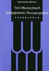 Test muzycznych umiejętności percepcyjnych. Podręcznik - Agnieszka Weiner