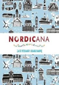 Nordicana. Za co kochamy Skandynawię - Kajsa Kinsella