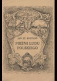 Pieśni ludu polskiego - Jan Stanisław Bystroń