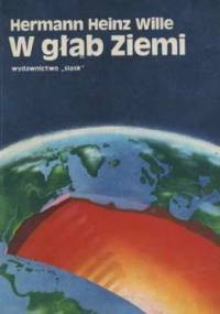 W głąb Ziemi - Hermann Heinz Wille