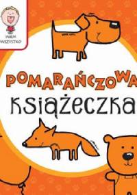 Wiem wszystko - Pomarańczowa Książeczka - Joanna Babula