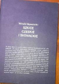 Szkice czeskie i słowackie: Z problematyki współczesnej literatury czeskiej i słowackiej oraz jej recepcji w Polsce w latach 1944-1984 - Witold Nawrocki
