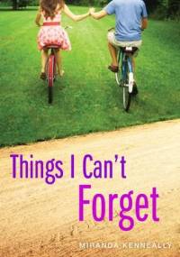 Things I Can't Forget - Miranda Kenneally