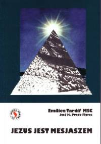 Jezus jest Mesjaszem - Jose H. Prado Flores, Emilien Tardif