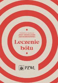 Leczenie bólu. Wydanie 3 - Jerzy Wordliczek, Jan Dobrogowski