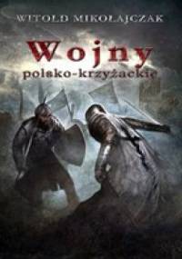 Wojny Polsko-Krzyżackie - Witold Mikołajczak