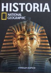 Imperium Egipskie. Historia National Geographic - Redakcja magazynu National Geographic
