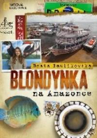 Blondynka na Amazonce - Beata Pawlikowska