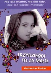 Trzydzieści to za mało - Katherine Parker
