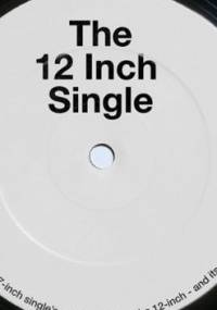 The 12-Inch Single - Paul Morley