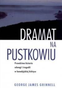 Dramat na pustkowiu - George James Grinnell