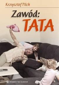 Zawód: TATA - Krzysztof Pilch