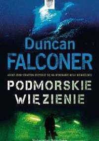 Podmorskie więzienie - Duncan Falconer