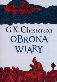 Obrona wiary. Wybór publicystyki (1920-1930) - Gilbert Keith Chesterton