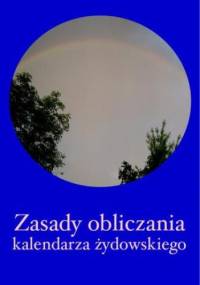 Zasady obliczania kalendarza żydowskiego - Kornel Witkowski Józef
