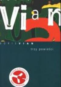 Trzy powieści - Boris Vian