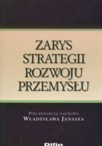 zarys strategii rozwoju przemysłu - Władysław Janasz
