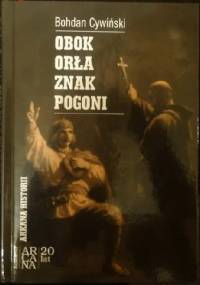 Obok Orła znak Pogoni. Wokół powstania styczniowego na Litwie i Białorusi - Bohdan Cywiński