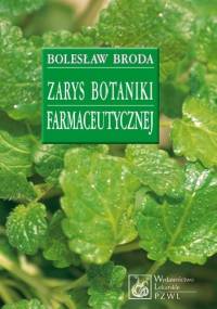 Zarys botaniki farmaceutycznej - Bolesław Broda