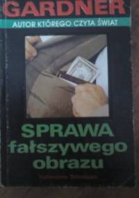 Sprawa fałszywego obrazu - Erle Stanley Gardner