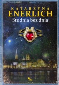 Studnia bez dnia - Katarzyna Enerlich