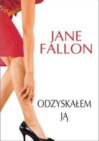 Odzyskałem ją - Jane Fallon