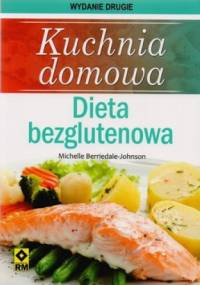 Kuchnia domowa. Dieta bezglutenowa - Michelle Berriedale-Johnson