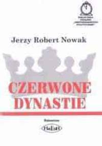 Czerwone dynastie - Jerzy Robert Nowak