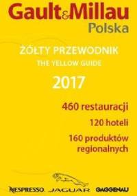 Gault&Millau Polska. Żółty przewodnik 2017 - praca zbiorowa