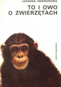 To i owo o zwierzętach - Jadwiga Wernerowa