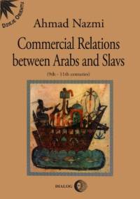 Commercial Relations Between Arabs and Slavs (9th-11th centuries) - Ahmad Nazmi