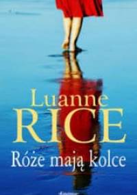 Róże mają kolce - Luanne Rice