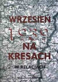 Wrzesień 1939 na Kresach w relacjach - Czesław Grzelak