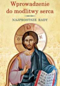 Wprowadzenie do modlitwy serca. Najprostsze rady - Tomáš Špidlík