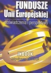 Fundusze Unii Europejskiej doświadczenia i perspektywy - Jerzy Babiak