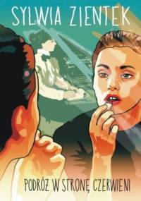 Podróż w stronę czerwieni - Sylwia Zientek