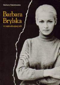 Barbara Brylska w najtrudniejszej roli - Barbara Rybałtowska