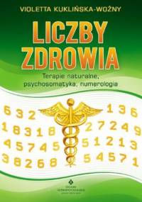 Liczby zdrowia. Numerologia w procesie leczenia - Kuklińska Woźny Wioletta